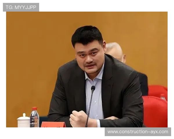 姚明回归篮坛推动中国男篮备战亚洲杯备受关注